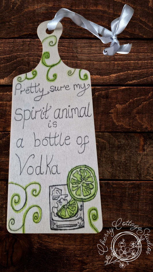 Spirit Animal – Handcrafted Vodka Quote Wooden Hanging Sign